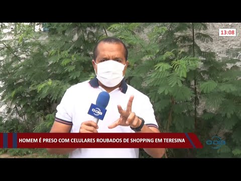 Homem é preso com celular roubado em Shopping de Teresina 16 04 2021