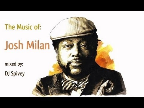 The Music of Josh Milan (A Soulful House Mix) By DJ Spivey