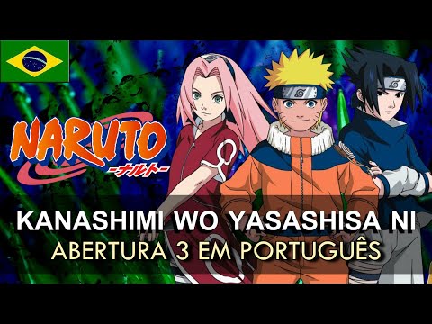 NARUTO - Abertura 3 em Português (Kanashimi Wo Yasashisa Ni) || MigMusic feat @AokiMyio