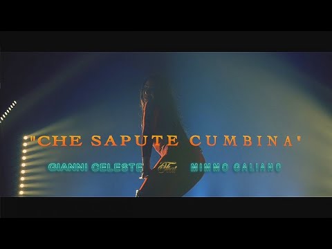 Gianni Celeste Ft. Mimmo Galiano - Che Sapute Cumbinà (Video Ufficiale 2022)