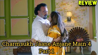 Charamsukh Jaane Anjaane Main 4 Part 1 Trailer Review | Charmsukh Jane Anjane Mein 4 Part 1 Review |
