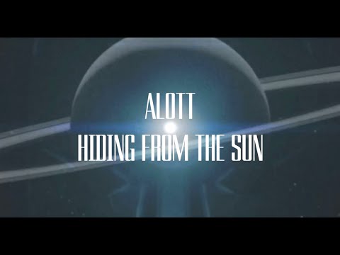 ALOTT - Hiding From The Sun