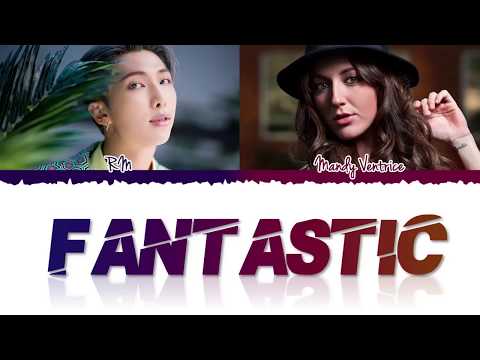 RM (BTS) - 'FANTASTIC' (feat Mandy Ventrice) Lyrics [Color Coded_Han_Rom_Eng]
