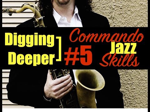 Digging Deeper #5 - "Commando Jazz Skills, Motivic Playing & Scrapple From The Apple"