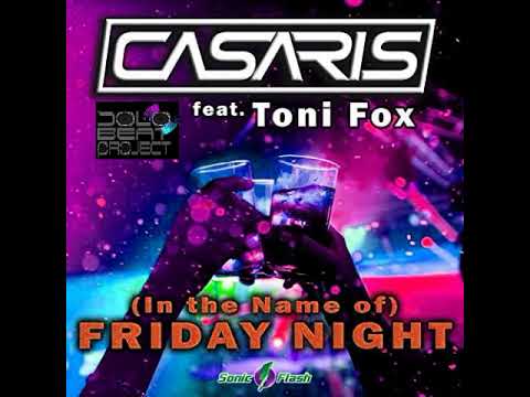 Casaris feat. Toni Fox - (In The Name Of) Friday Night (S.B.P Bootleg Mix)
