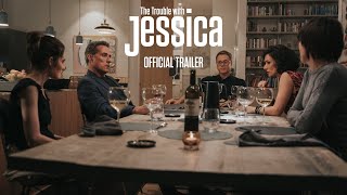 THE TROUBLE WITH JESSICA | Official Trailer | In Select Theaters April 25