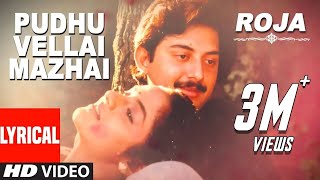 Pudhu Vellai Mazhai Lyrical Video Song  Roja Tamil