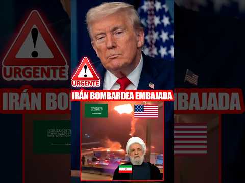 IRÁN BOMBARDEA EMBAJADA DE EEUU EN ARABIA SAUDITA Y TRUMP MUEVE TROPAS
