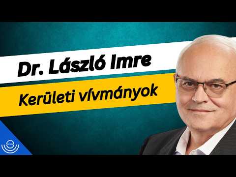 Pirkadat: Dr. László Imre – Kerületi vívmányok
