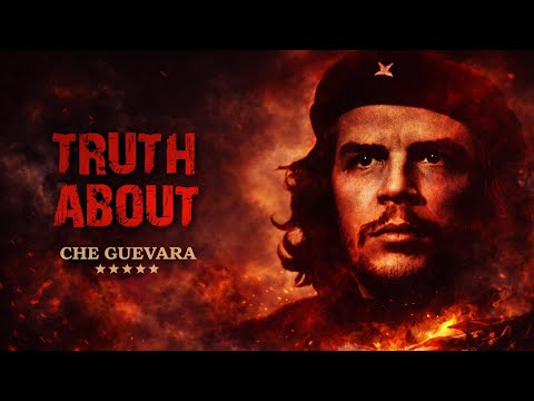 TRUTH about Che Guevara - Forgotten History