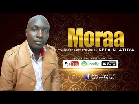Moraa  by Kepha N  Atuya OFFICIAL AUDIO