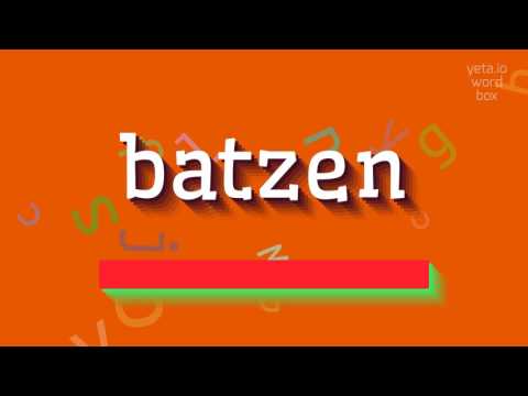 BATZEN - HOW TO PRONOUNCE IT?