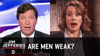 Tucker Carlson Proves Men Are Weak - The Jim Jefferies Show -  Exclusive