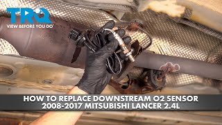 How to Replace Downstream O2 Sensor 2008-2017 Mitsubishi Lancer 2.4L