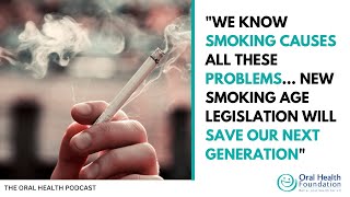 Bringing in new smoking age rules | The Oral Health Podcast