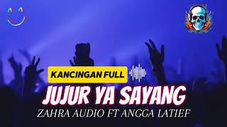 Download lagu KANCINGAN FULL - JUJUR YA SAYANG REMIX || ZAHRA AUDIO FT ANGGA LATIEF NEW 2025🔥 mp3