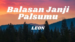 Download lagu Balasan Janji Palsumu - Leon (lirik) mp3