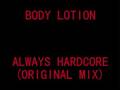 Body Lotion - Always hardcore (original mix) 