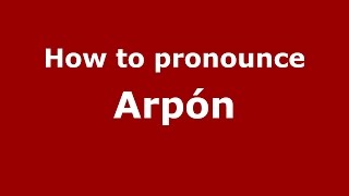 How to pronounce Arp&oacute;n