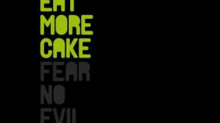 Eat More Cake - Fear No Evil (Steviebeatbox Remix)