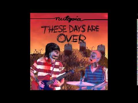 Nutopia - These Days Are Over (Audio)