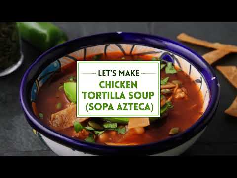 Chicken Tortilla Soup (Sopa Azteca)