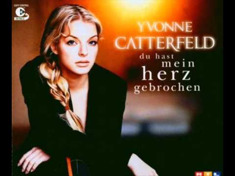 Yvonne Catterfeld   Du hast mein herz gebrochen