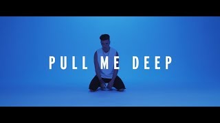 Pull Me Deep Music Video