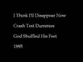 Crash Test Dummies - I Think I'll Disappear Now ...