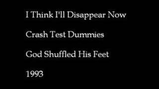 Crash Test Dummies - I Think I&#39;ll Disappear Now