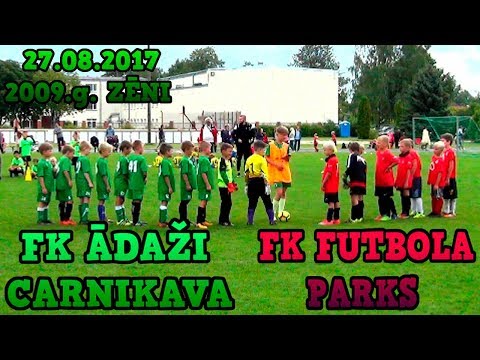FK ĀDAŽI CARNIKAVA - FK FUTBOLA PARKS 2009.g. zēni 27.08.2017 Carnikava
