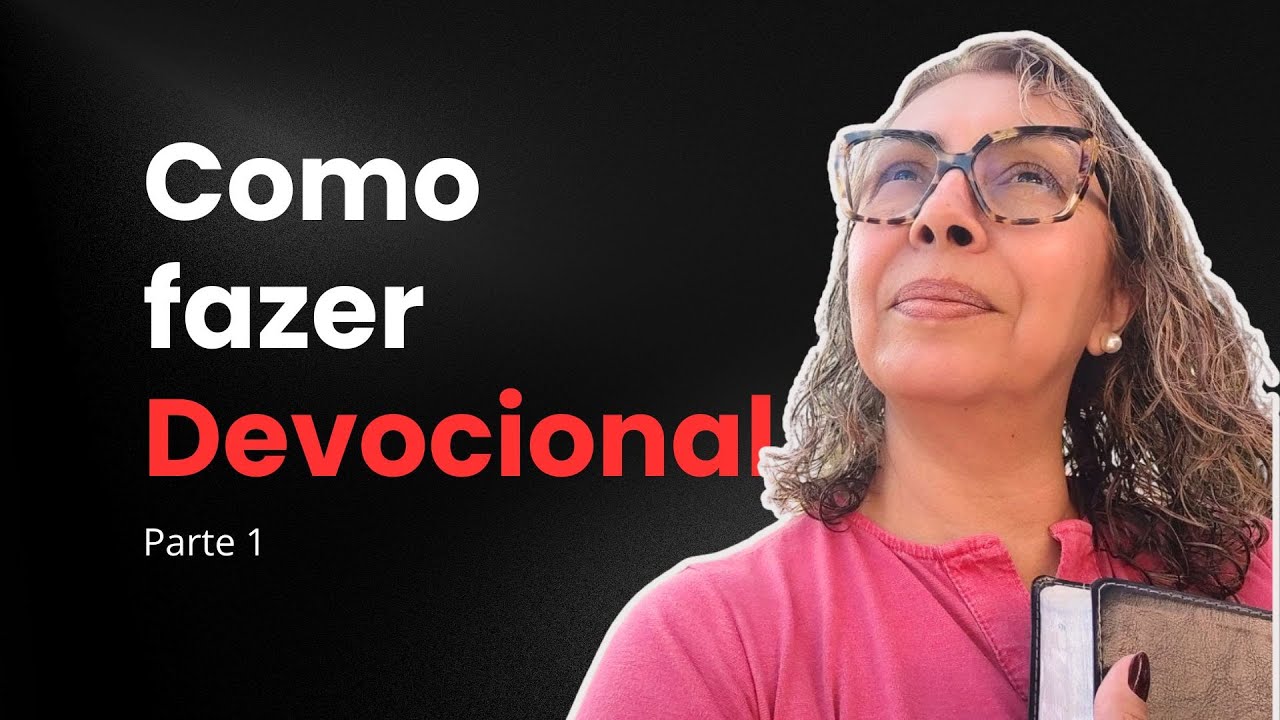 COMO FAZER DEVOCIONAL - PARTE 1