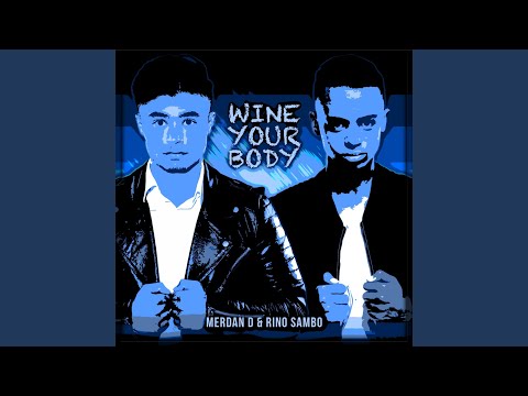 Merdan D & Rino Sambo - Wine Your Body