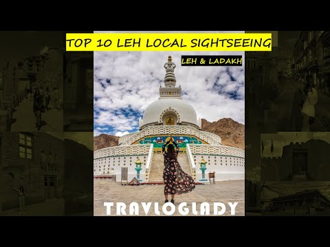 LIST OF TOP 10 LEH LOCAL ATTRACTIONS II MUST VISIT PLACES & THINGS TO DO II LADAKH TRIP II AUG'2022