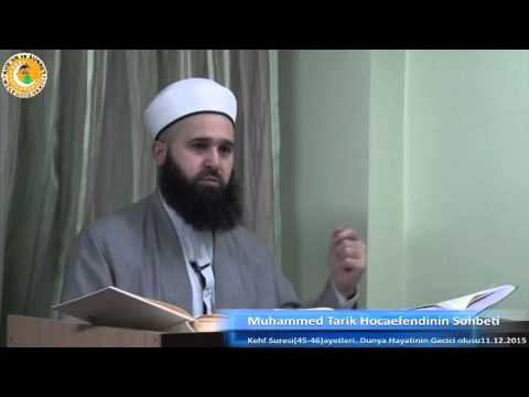 Kehf suresi 45-46. Ayetler (Muhammed Tarık Erdoğmuş Hocaefendi Sohbeti )