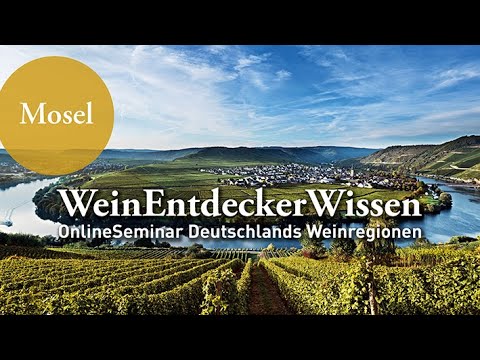MOSEL – WeinEntdeckerWissen OnlineSeminar Deutschlands Weinregionen