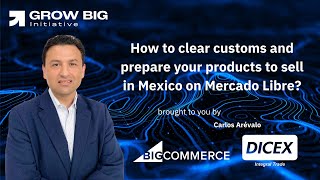 How to clear Mexican Customs for eCommerce sales on Mercado Libre