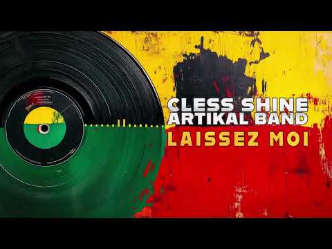 Cless Shine & Artikal Band - Laissez Moi (Official Audio)