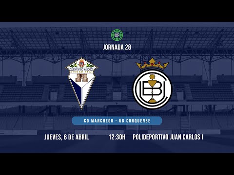 🔴 DIRECTO | CD MANCHEGO - UB CONQUENSE | TERCERA RFEF | JORNADA 28