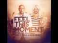 Pitbull Ft Christina Aguilera Feel This Moment Audio