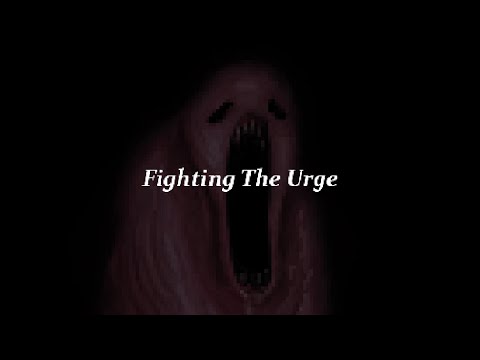 Fighting The Urge