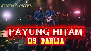 Download lagu PAYUNG HITAM [ IIS DAHLIA ] EMOSIONAL ROCK VERSION mp3