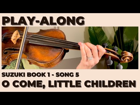 Suzuki Book 1 - O Come, Little Children
