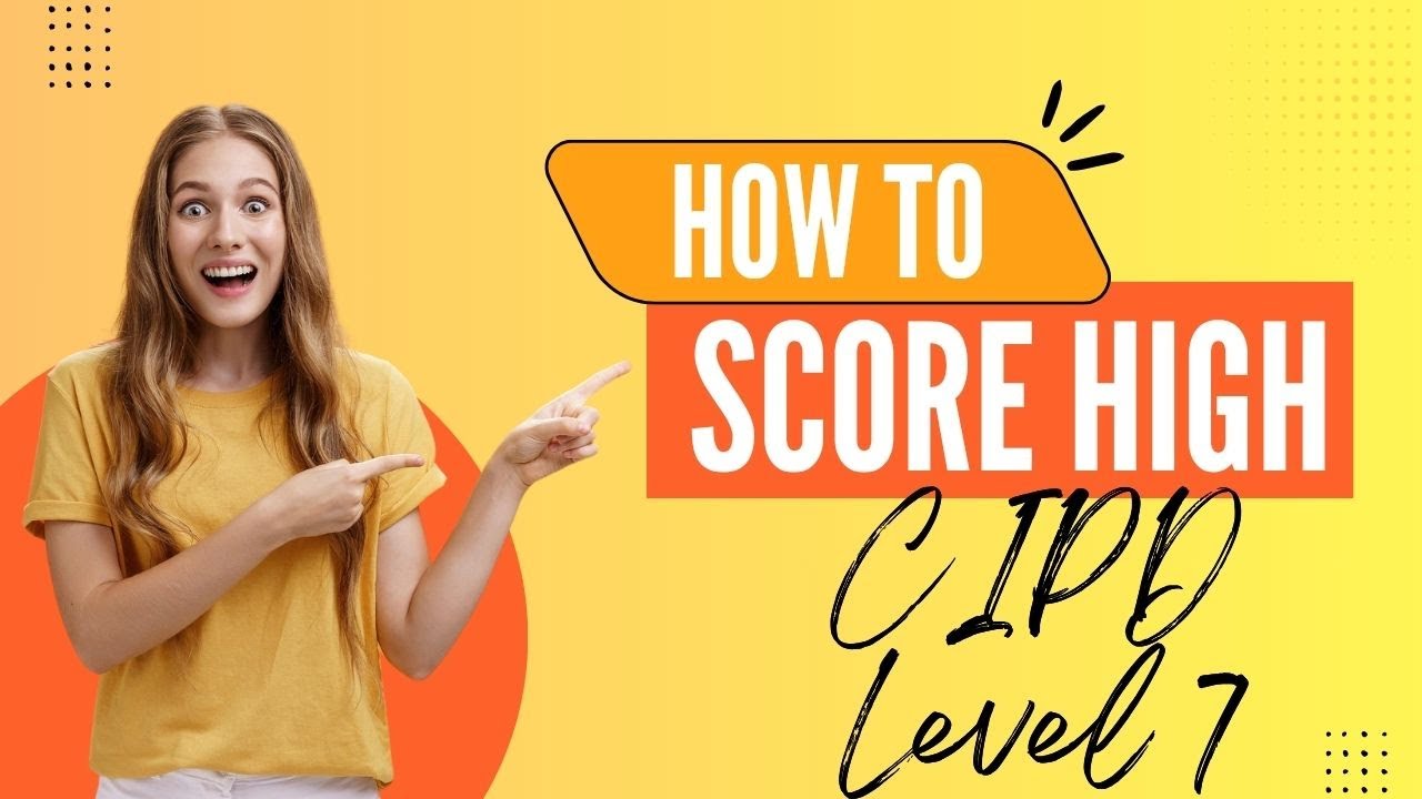 What Level 7 CIPD Assessors Really Want: Secrets to Higher Marks!