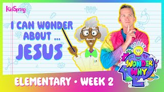 I Can Wonder About Jesus | Wonder Why | Elementary Week 2