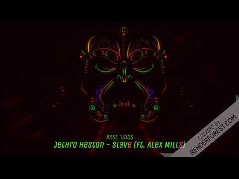 Jethro Heston   Slave ft  Alex Mills