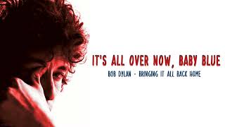 It&#39;s All Over Now, Baby Blue - Bob Dylan (Lyrics - Letra)