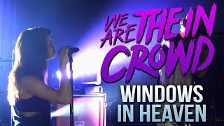 We Are The In Crowd - "Windows In Heaven" LIVE! Reunion Tour 2014