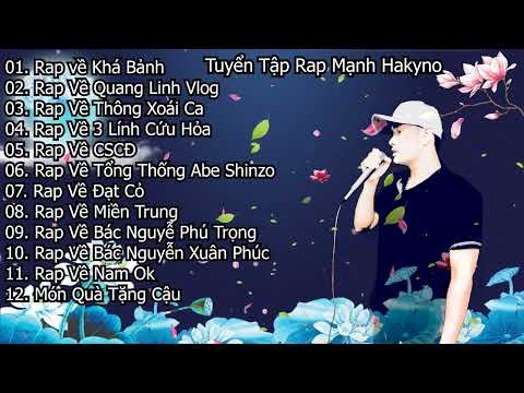 Tuyển Tập Những Bài Rap Hay Nhất 2022 Của Mạnh Hakyno