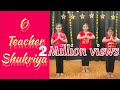 O TEACHER SHUKRIYA TEACHER S DAY DANCE DANCE CHOREOGRAPHY NOOR DANCE STUDIO
